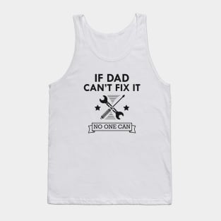 Mechanic - If dad can't fix it no one can Tank Top